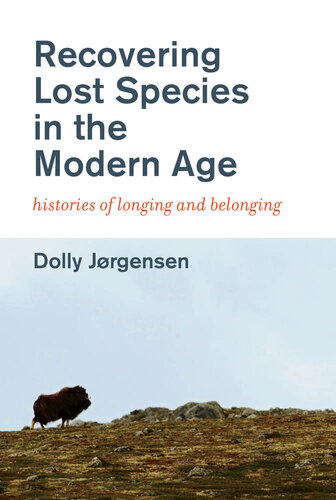 Recovering lost species in the modern age : histories of longing and belonging