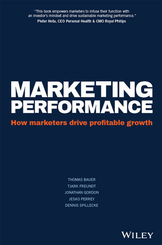 Marketing Performance: How Marketers Drive Profitable Growth