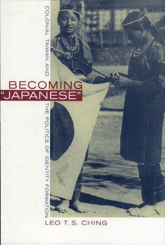 Becoming Japanese: Colonial Taiwan and the Politics of Identity Formation