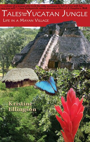 Tales From the Yucatan Jungle: Life in a Mayan Village