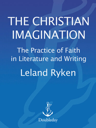 The Christian Imagination: The Practice of Faith in Literature and Writing