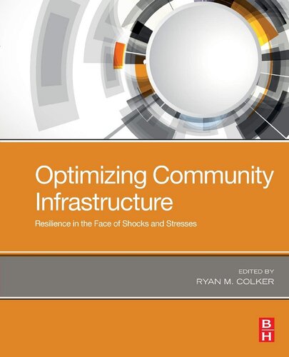 Optimizing Community Infrastructure: Resilience in the Face of Shocks and Stresses