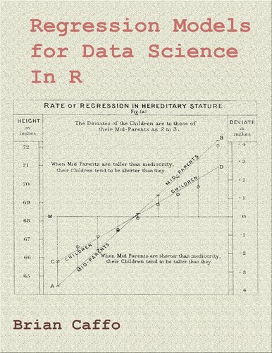 Regression Models for Data Science in R A companion book for the Coursera Regression Models class