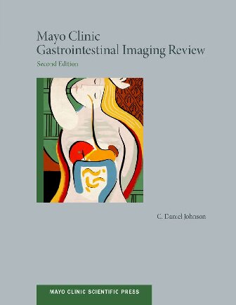 Mayo Clinic Gastrointestinal Imaging Review.