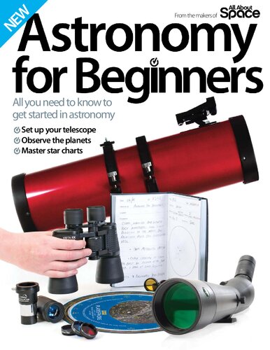 Astronomy for beginners : all you need to know to get started in astronomy