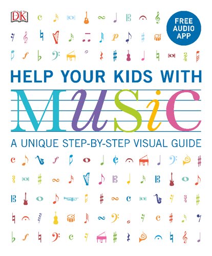 Help your kids with music : a unique step-by-step visual guide