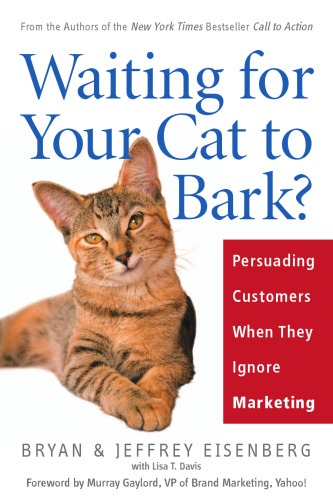 Waiting for Your Cat to Bark?: Persuading Customers When They Ignore Marketing