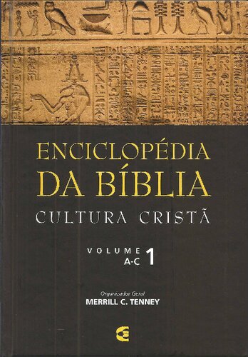 Enciclopédia Da Bíblia, Cultura Cristã, Volume 1: A-C; Organizador Geral: Merrill C. Tenney