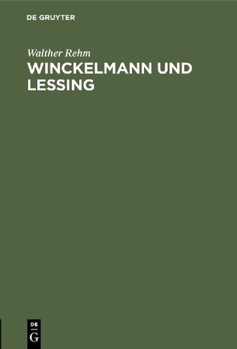 Winckelmann und Lessing : Vortrag gehalten am 9. Dezember 1940 zum 100. Winckelmannsfest der Archäologischen Gesellschaft zu Berlin
