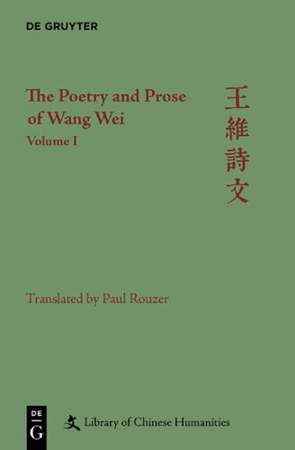 The Poetry and Prose of Wang Wei. Volume 1
