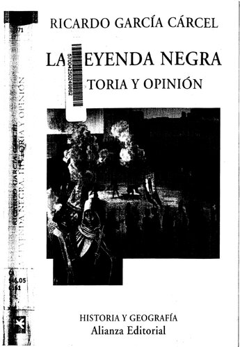 La Leyenda Negra. Historia y Opinión