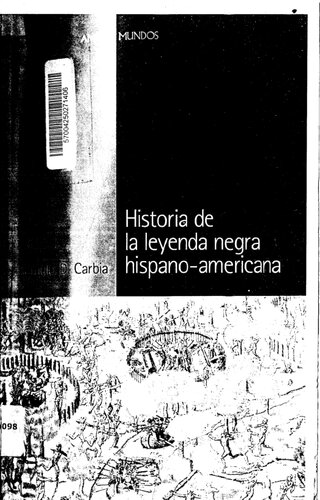 Historia de la Leyenda Negra Hispanoamericana