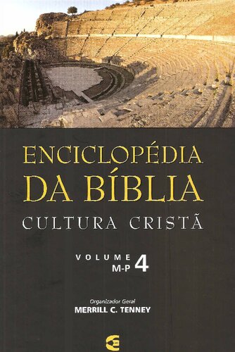 Enciclopédia Da Bíblia, Cultura Cristã, Volume 4: M-P; Organizador Geral: Merrill C. Tenney