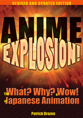 Anime Explosion!: The What? Why? and Wow! of Japanese Animation, Revised and Updated Edition