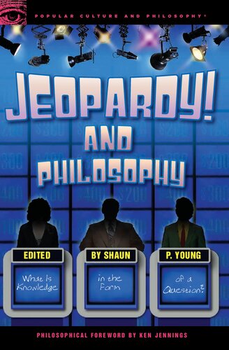 Jeopardy! and Philosophy: What is Knowledge in the Form of a Question? (Popular Culture & Philosophy)