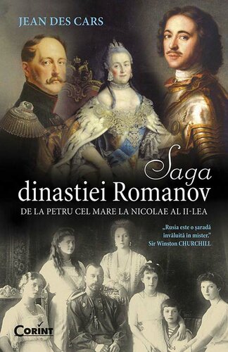 Saga dinastiei Romanov ; De la Petru cel Mare la Nicolae al II-lea