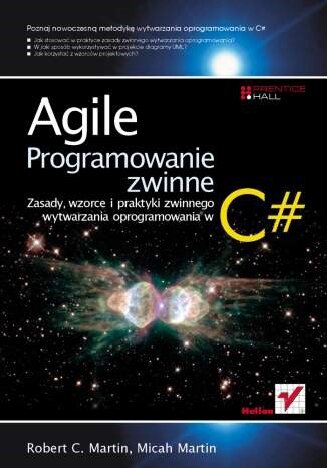 Agile. Programowanie zwinne. Zasady, wzorce i praktyki zwinnego wytwarzania oprogramowania w C#