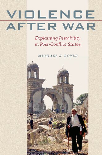 Violence After War: Explaining Instability in Post-Conflict States