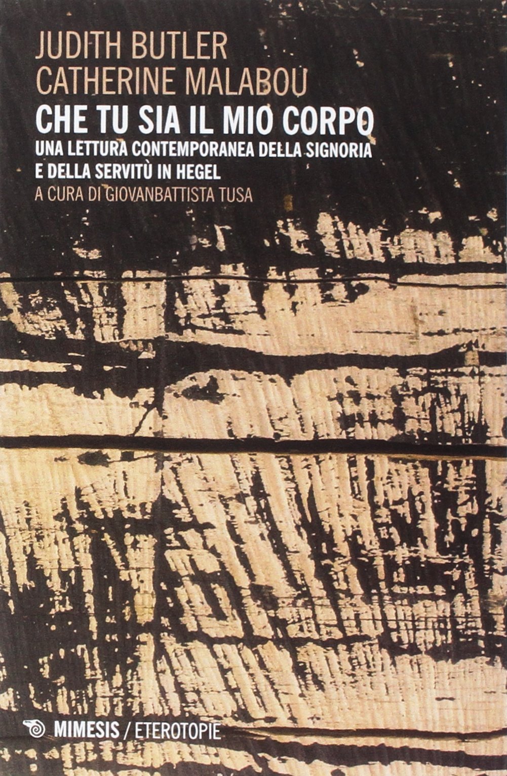 Che tu sia il mio corpo. Una lettura contemporanea della signoria e della servitù in Hegel