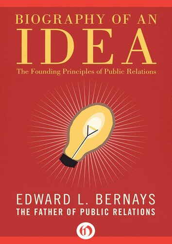 Biography of an Idea: The Founding Principles of Public Relations