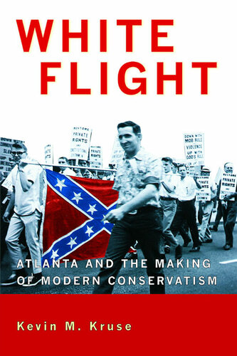 White Flight: Atlanta and the Making of Modern Conservatism