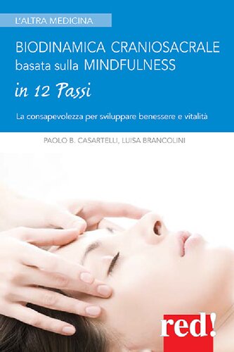 Biodinamica craniosacrale basata sulla mindfulness. Per sviluppare benessere e vitalità (80 pagine, primi 3 capioli)