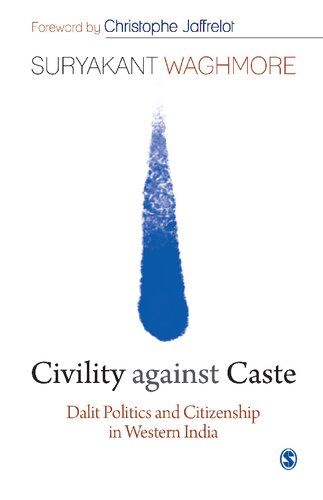 Civility against Caste: Dalit Politics and Citizenship in Western India