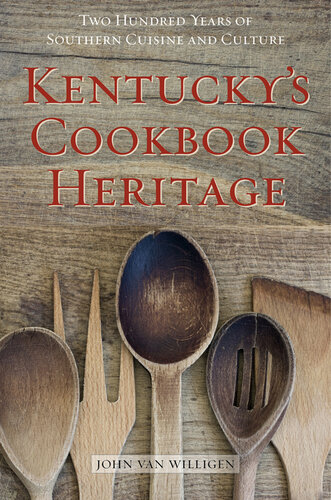Kentucky's Cookbook Heritage: Two Hundred Years of Southern Cuisine and Culture