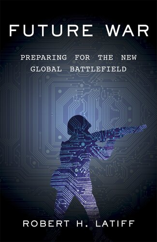 Future War: Preparing for the New Global Battlefield