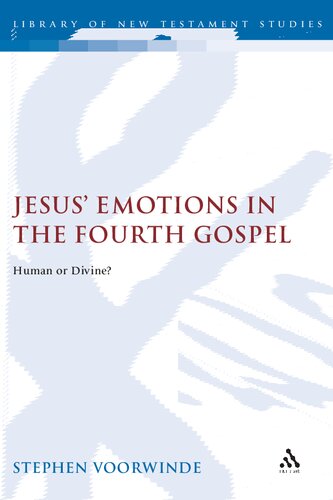 Jesus' Emotions in the Fourth Gospel : Human or divine?