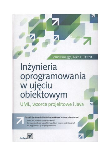 Inżynieria oprogramowania w ujęciu obiektowym. UML, wzorce projektowe i Java