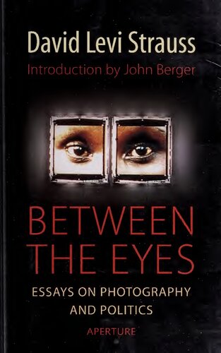 Between the Eyes: Essays on Photography and Politics
