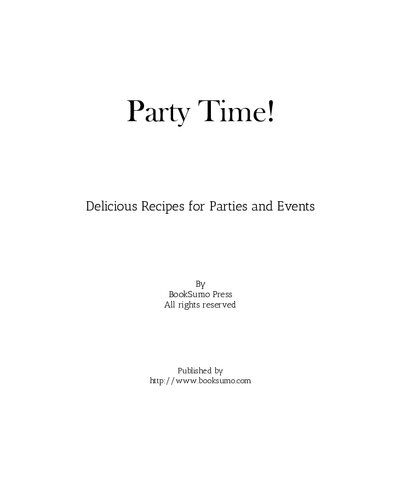 Party Time!: Delicious Recipes for Parties and Events