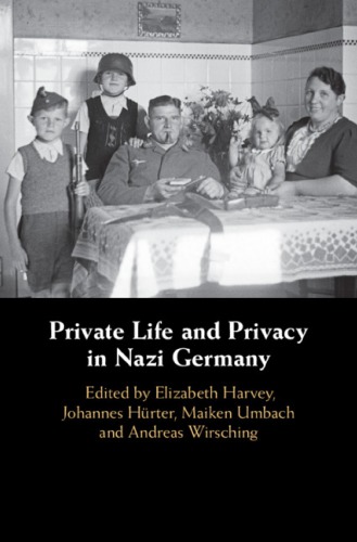 Private Life And Privacy In Nazi Germany