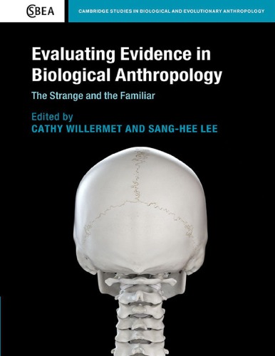 Evaluating Evidence in Biological Anthropology: The Strange and the Familiar