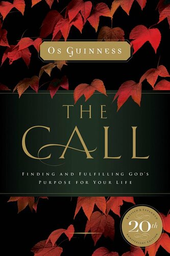 The Call: Finding and Fulfilling God's Purpose For Your Life