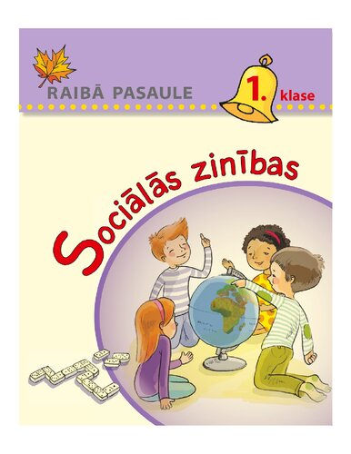 RAIBĀ PASAULE 1. KLASE. Sociālās zinības