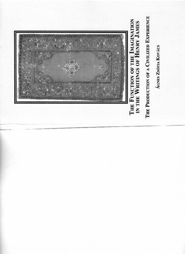 The Function of the Imagination in the Writing of Henry James: The Production of a Civilized Experience