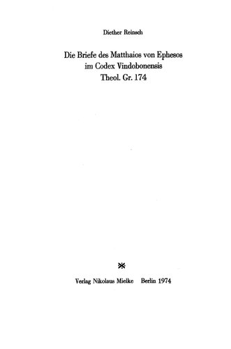 Die Briefe des Matthaios von Ephesos im Codex Vindobonensis Theol. Gr. 174