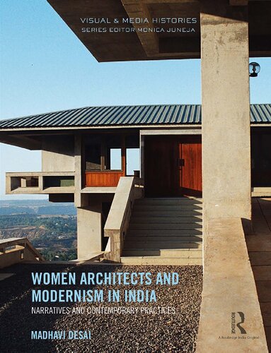Women Architects and Modernism in India: Narratives and Contemporary Practices (Visual and Media Histories)