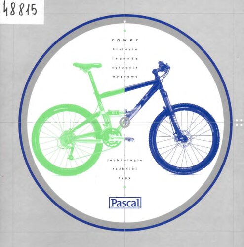 Rower. Historia legendy sytuacje wyprawy technologie techniki typy