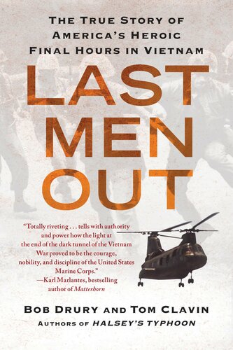 Last Men Out: The True Story of America's Heroic Final Hours in Vietnam