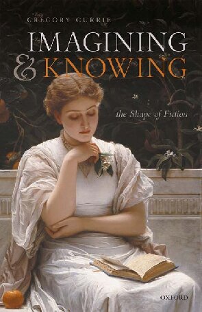Imagining and Knowing: The Shape of Fiction