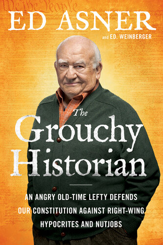 The Grouchy Historian: An Old-Time Lefty Defends Our Constitution Against Right-Wing Hypocrites and Nutjobs