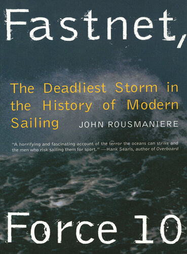 Fastnet, Force 10: The Deadliest Storm in the History of Modern Sailing Paperback