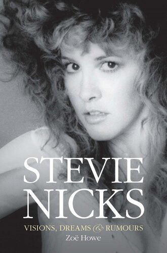 Stevie Nicks: Visions, Dreams, and Rumors
