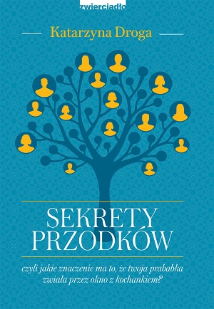Sekrety przodków, czyli jakie znaczenie ma to, że twoja prababka zwiała przez okno z kochankiem