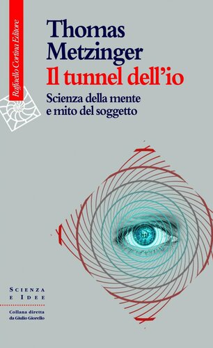 Il tunnel dell'io. Scienza della mente e mito del soggetto
