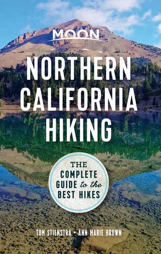Moon Northern California Hiking: The Complete Guide to the Best Hikes