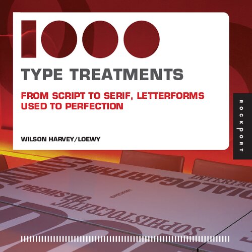 1,000 Type Treatments: From Script to Serif, Letterforms Used to Perfection